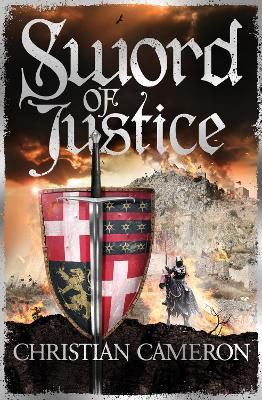 Sword of Justice: An epic medieval adventure from the master of historical fiction by Christian Cameron