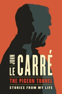 The The Pigeon Tunnel: Stories from My Life by John le Carré