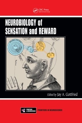 Neurobiology of Sensation and Reward by Jay A. Gottfried