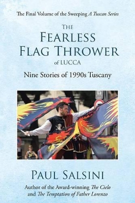 The Fearless Flag Thrower of Lucca: Nine Stories of 1990s Tuscany book