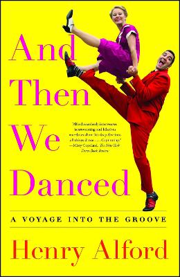 And Then We Danced: A Voyage into the Groove book