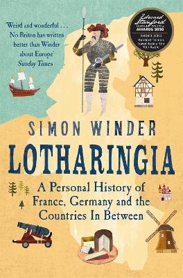 Lotharingia: A Personal History of France, Germany and the Countries In-Between book
