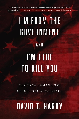 I'm from the Government and I'm Here to Kill You book