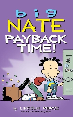 Big Nate: Payback Time! by Lincoln Peirce