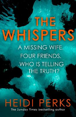 The Whispers: The new impossible-to-put-down thriller from the bestselling author by Heidi Perks