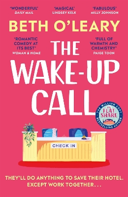 The Wake-Up Call: The addictive enemies-to-lovers romcom from the author of THE FLATSHARE by Beth O'Leary