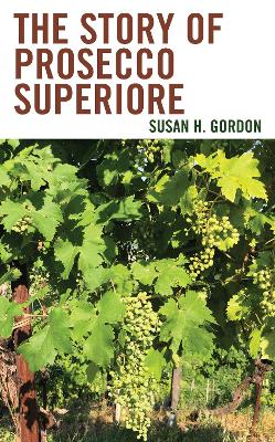 The Story of Prosecco Superiore book