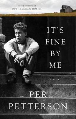 It's Fine by Me by Per Petterson