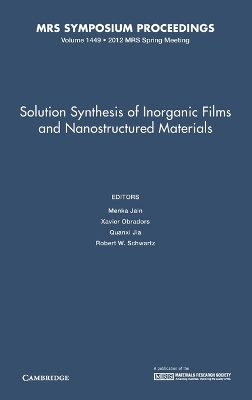 Solution Synthesis of Inorganic Films and Nanostructured Materials: Volume 1449 book