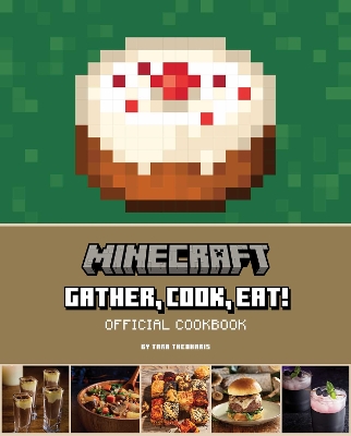 Minecraft: Gather, Cook, Eat! Official Cookbook book