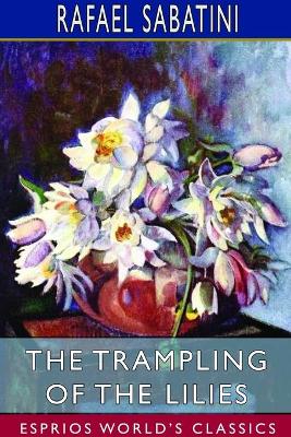 The Trampling of the Lilies (Esprios Classics) book