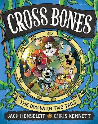 Cross Bones: The Dog With Two Tails: Cross Bones #2 book