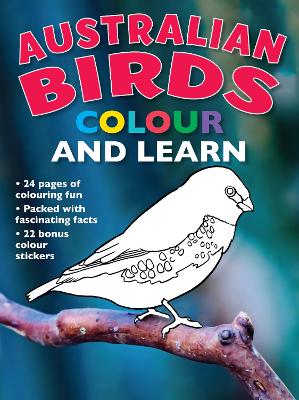 Australian Birds Colour and Learn: Colour and Learn book