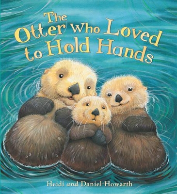 Storytime: The Otter Who Loved to Hold Hands book