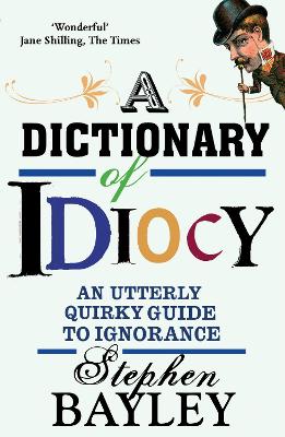 Dictionary Of Idiocy book