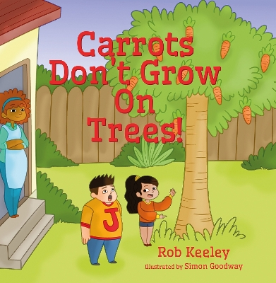 Carrots Don’t Grow On Trees! book