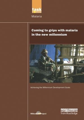 Millennium Development Library: Coming to Grips with Malaria in the New Millennium by UN Millennium Project