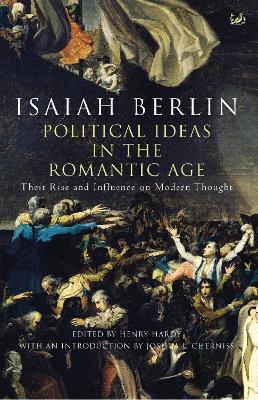 Political Ideas In The Romantic Age by Isaiah Berlin