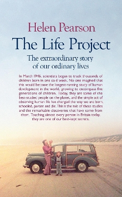 The Life Project: The Extraordinary Story of Our Ordinary Lives book