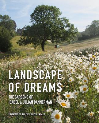 Landscape of Dreams: The Gardens of Isabel and Julian Bannerman book