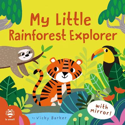 My Little Rainforest Explorer: Mirror Book! book