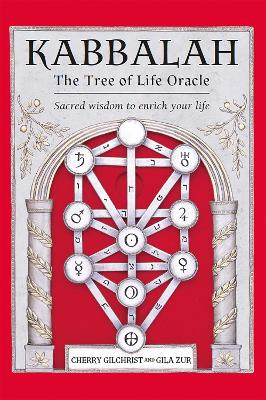 Kabbalah - The Tree of Life Oracle: Sacred Wisdom to Enrich Your Life by Cherry Gilchrist