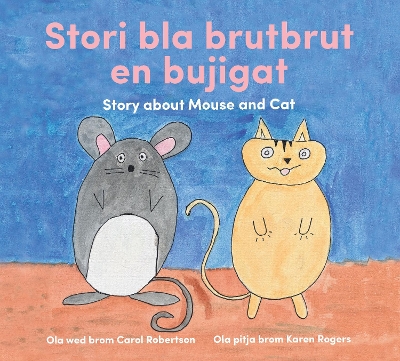Story about Cat and Mouse: Stori bla brutbrut en bujigat book