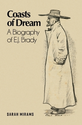 Coasts of Dream: A Biography of E.J. Brady book