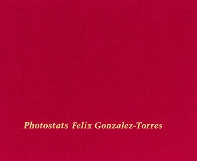 Felix Gonzalez-Torres: Photostats book