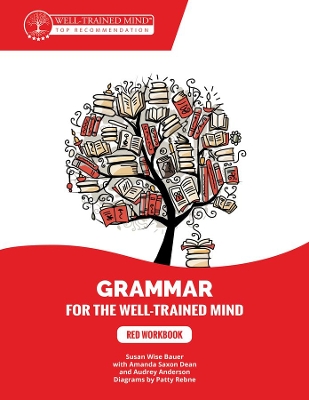 Grammar for the Well-Trained Mind: Red Workbook book