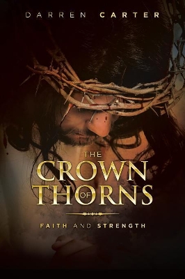 The Crown of Thorns: Faith and Strength book