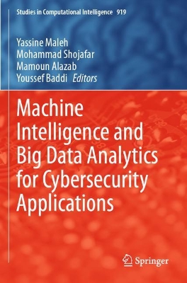 Machine Intelligence and Big Data Analytics for Cybersecurity Applications by Yassine Maleh