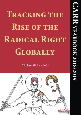 Tracking the Rise of the Radical Right Globally: CARR Yearbook 2018/2019 book