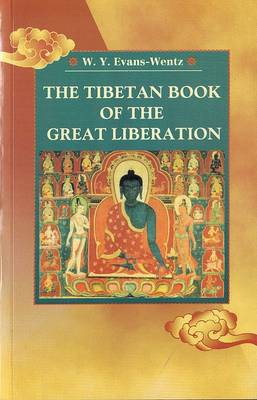 The The Tibetan Book of the Great Liberation by W. Y. Evans-Wentz