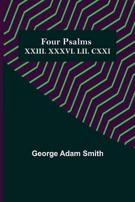 Four Psalms XXIII. XXXVI. LII. CXXI book