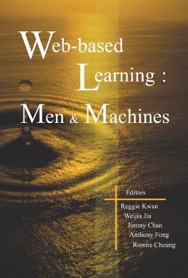 Web-Based Learning: Men and Machines - Proceedings of the First International Conference on Web-Based Learning in China (ICWL 2002) book