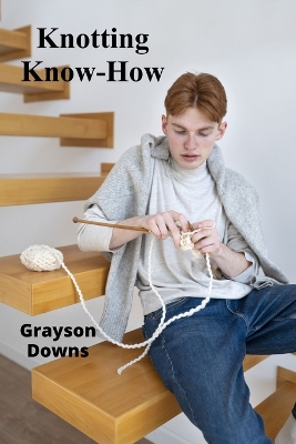 Knotting Know-How: Mastering Rug Making's Intricate Knots, Textures, and Styles for Unique Carpets book