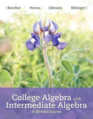 College Algebra with Intermediate Algebra by Marvin Bittinger