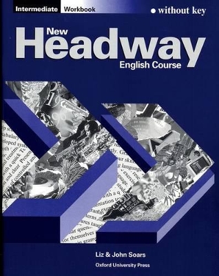 New Headway: Intermediate: Workbook (without Key) book