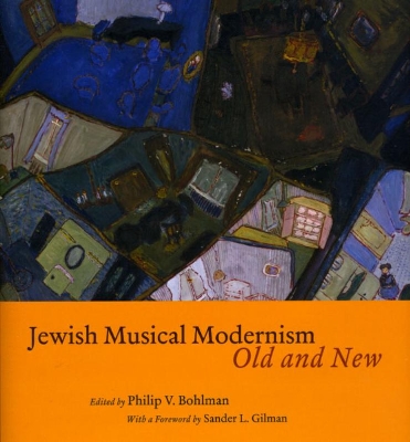 Jewish Musical Modernism, Old and New book