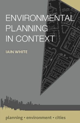 Environmental Planning in Context by Iain White
