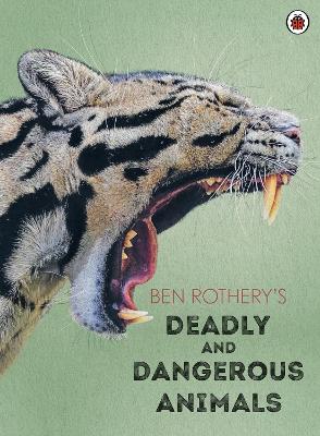 Ben Rothery's Deadly and Dangerous Animals book