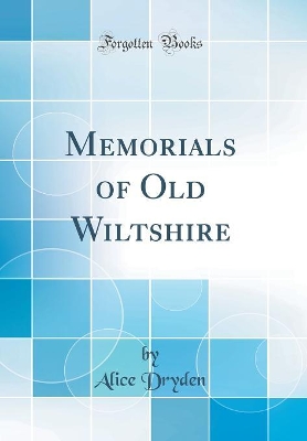 Memorials of Old Wiltshire (Classic Reprint) book