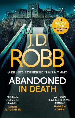Abandoned in Death: An Eve Dallas thriller (In Death 54) by J. D. Robb