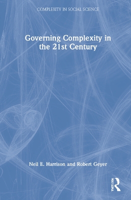 Governing Complexity in the 21st Century by Neil E. Harrison