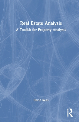 Real Estate Analysis: A Toolkit for Property Analysts book