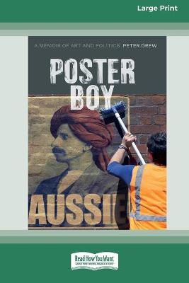 Poster Boy: A Memoir of Art and Politics (16pt Large Print Edition) book