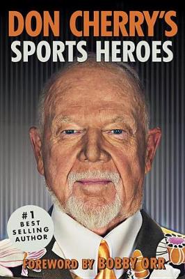 Don Cherry's Sports Heroes by Don Cherry