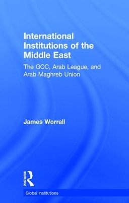 International Institutions of the Middle East by James Worrall