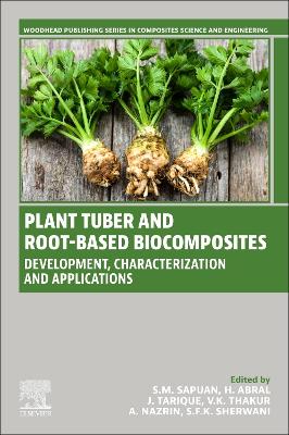 Plant Tuber and Root-Based Biocomposites: Development, Characterization, and Applications book